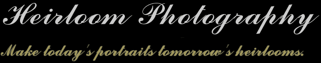 Heirloom Photography, Make today's portraits, tomorrow's heirlooms.
